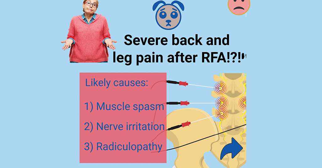 Why You May Have Severe Back And Leg Pain After RFA and Why Not To 